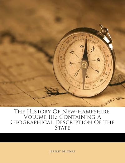 The History Of New-hampshire. Volume Iii.